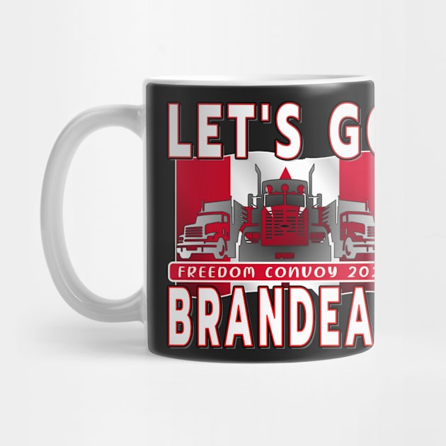 LET'S GO BRANDEAU FREEDOM CONVOY 2022 TRUCKERS by KathyNoNoise